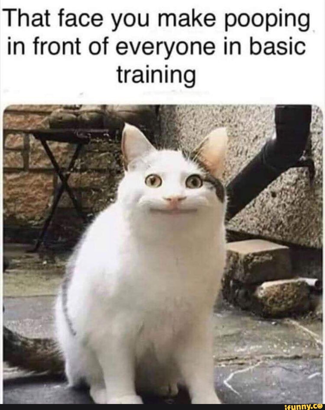 That face you make pooping in front of everyone in basic training iFunny