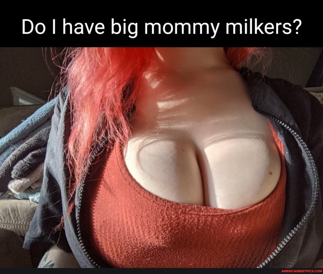 Big mommy milkers