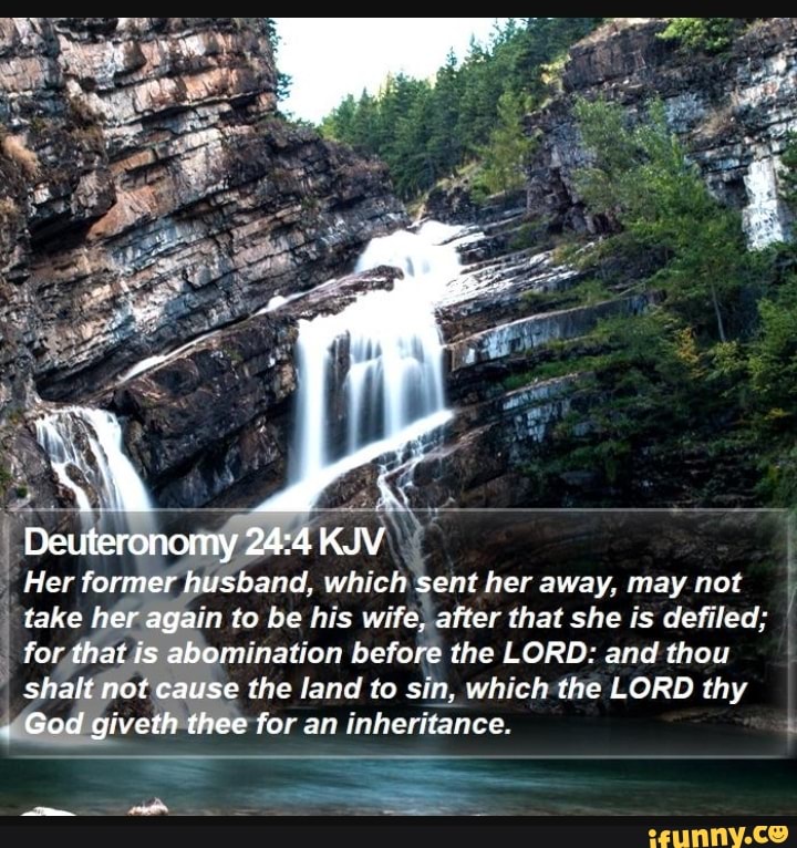 Deuteronomy KJV Her former husband. which sent her away, may not take
