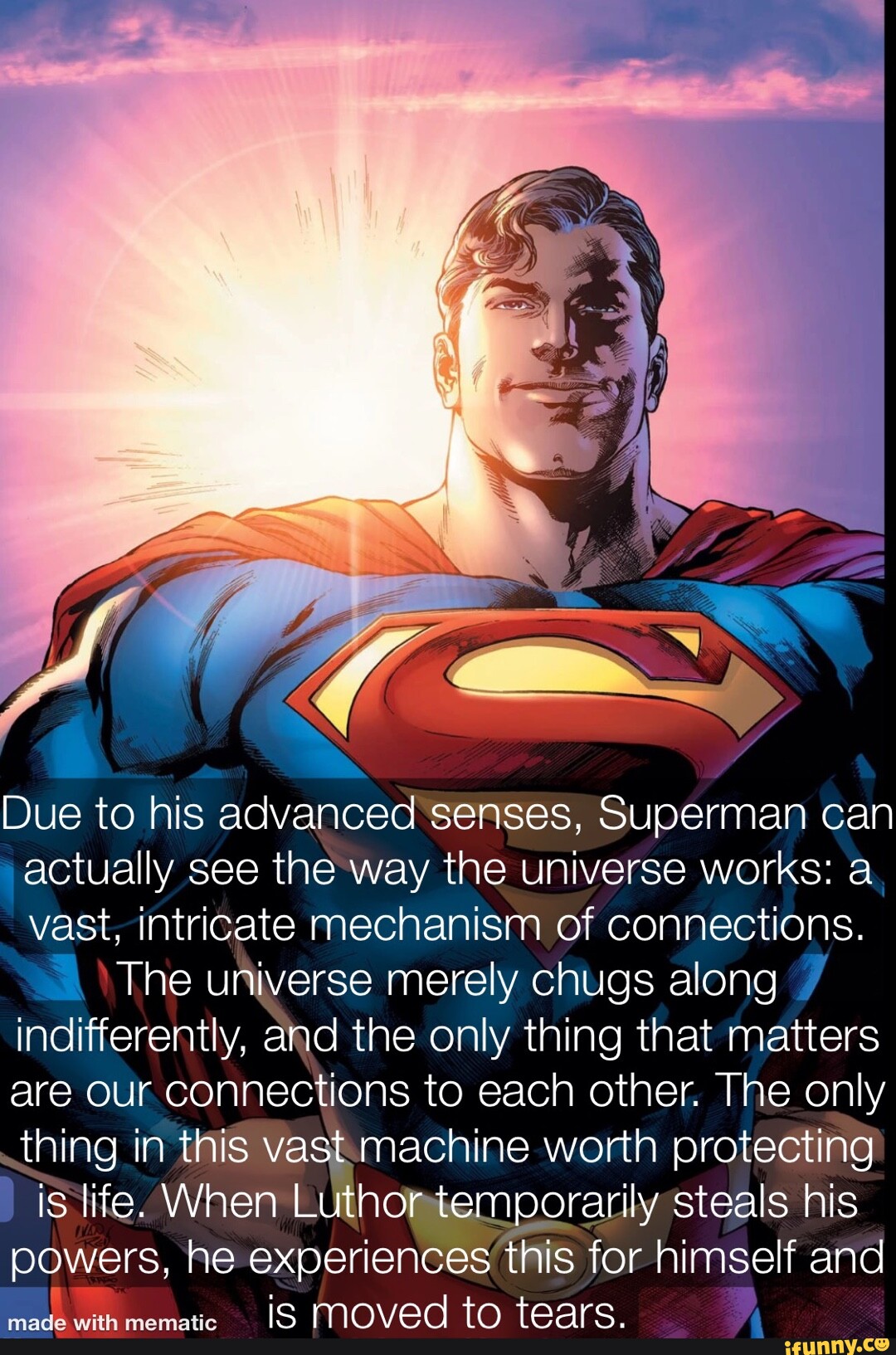 Due to his advanced senses, Superman can actually see the way the ...