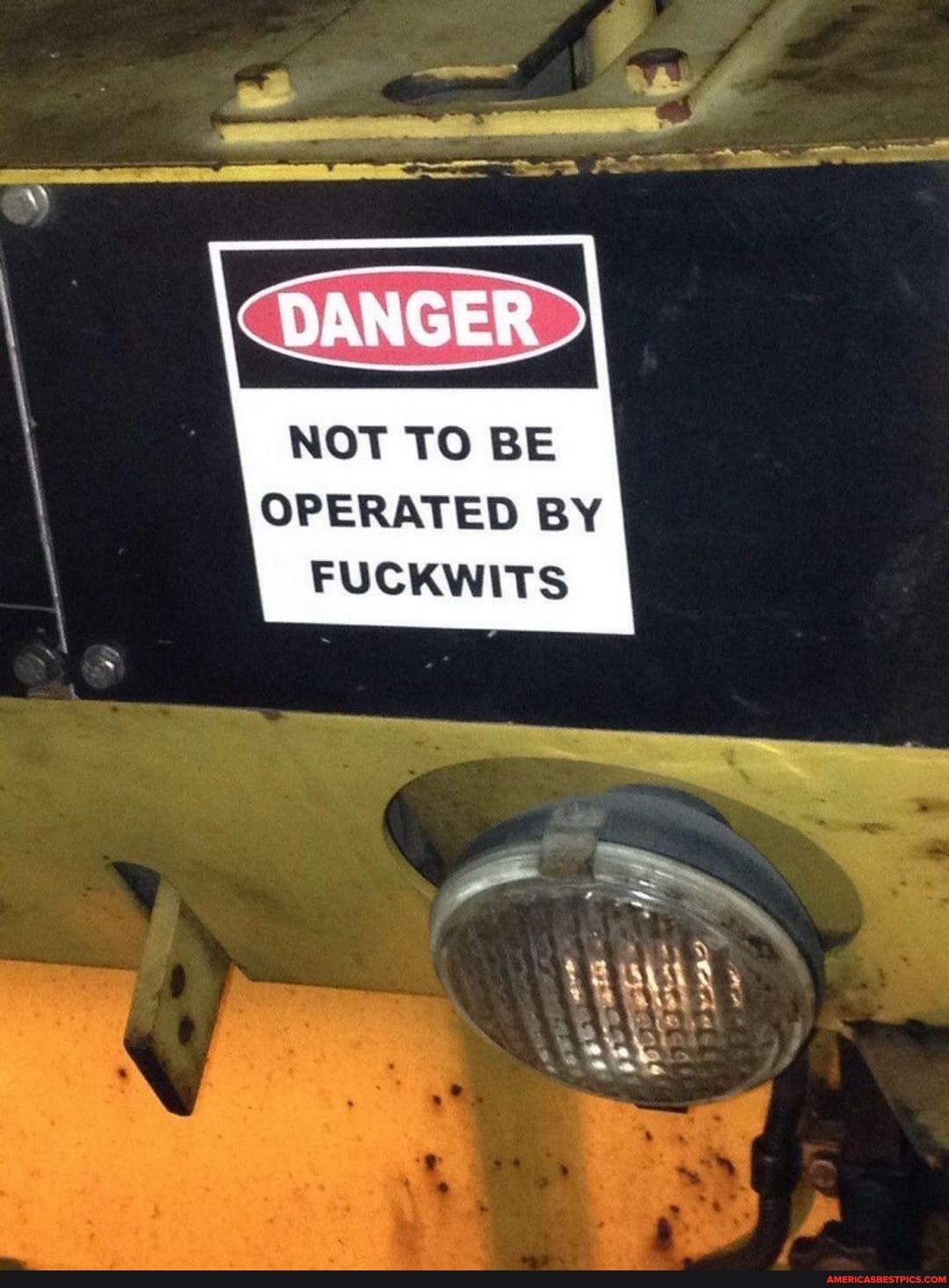 DANGER NOT TO BE OPERATED BY FUCKWITS