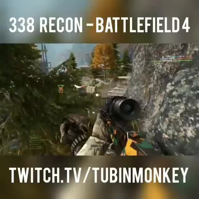 Game Battlefield 4 Weapon 338 Recon Twitch Tv Tubinmonkey