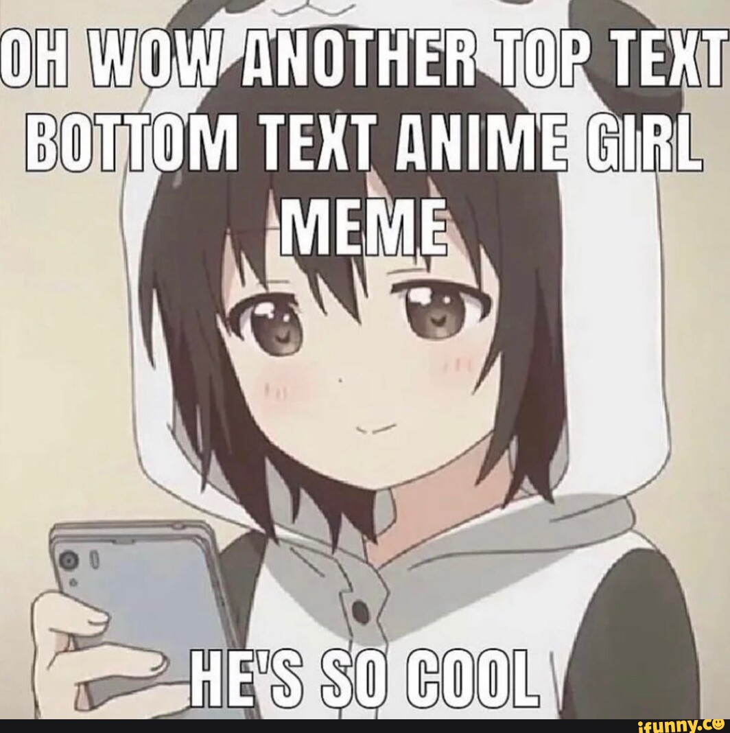 Memes Of Anime - Memes Of Anime Girls Without Top Text