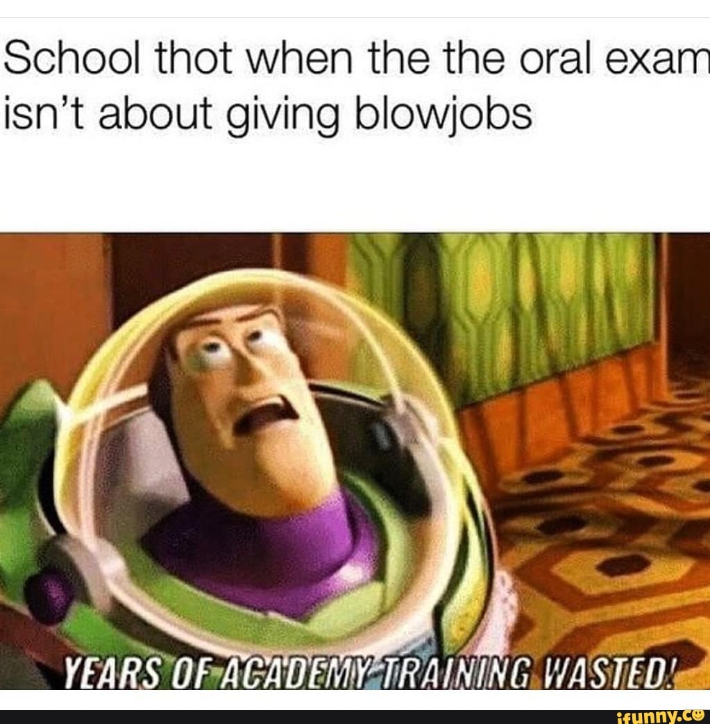 School thot when the the oral exa isn't about giving blowjobs
YEARS OPPAGADEMYATRAINING. WASTED
