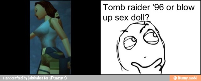 Tomb raider '96 or blow
up sex doll?