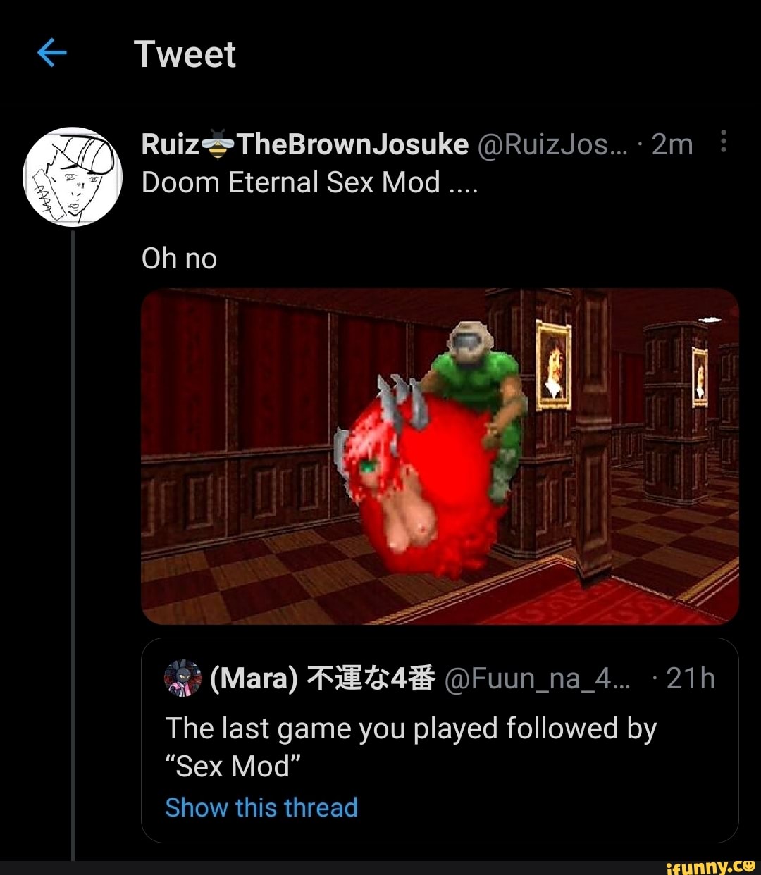 Tweet @RuizJos Doom Eternal Sex Mod Oh no (Mara) @Fuun_na_4... The last  game you played followed by 