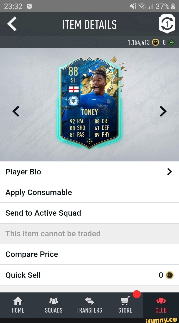 NES 37%
ITEM DETAILS
1,154,413 0
92 PAC I 88 DRI
88 SHO I 61 DEF
81 PAS 89 PHY
Player Bio
Apply Consumable
Send to Active Squad
Compare Price
Quick Sell 0@
ft fa w
HOME SQUADS TRANSFERS STORE