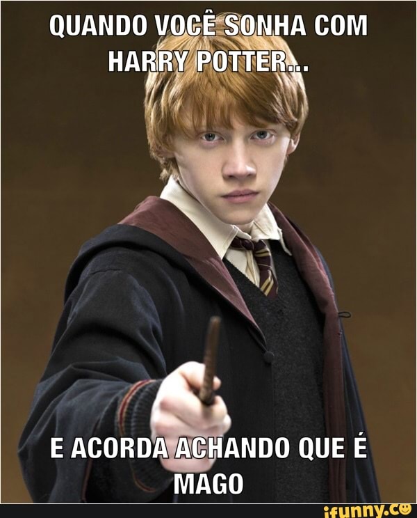 QUANDO VOGESSONHA COM
E ACORDAVAGHANDO QUE E
MAGO