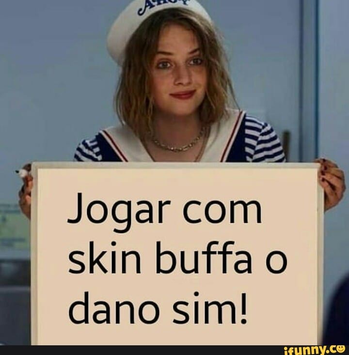 Jogar com skin dano sim!
