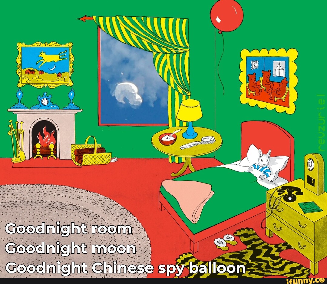 Ire Goodnight Room Goodnight Moon Goodnight Chinese Spy Balloon Ifunny Brazil 