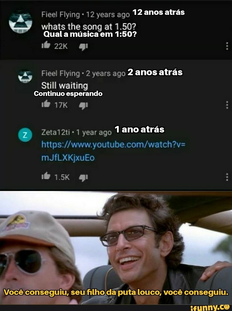 Fieel Flying 12 years ago 12 anos atrás whats the song at 1.50?
Qual a música em
Fieel Flying - 2 years ago 2 anos atrás
Still waiting
Continuo esperando
Zeta12ti* 1 year ago 1anoatrás mJfLXKijxuEo
Você conseguiu, seu filho puta louco, você conseguiu.