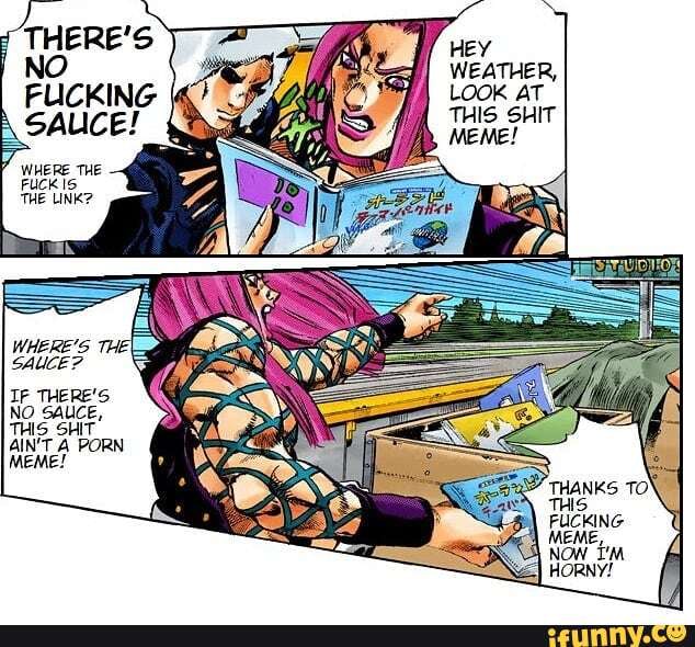 THERE'S
NO FUCKING SAUCE!
WHERE'S THE SAUCE?