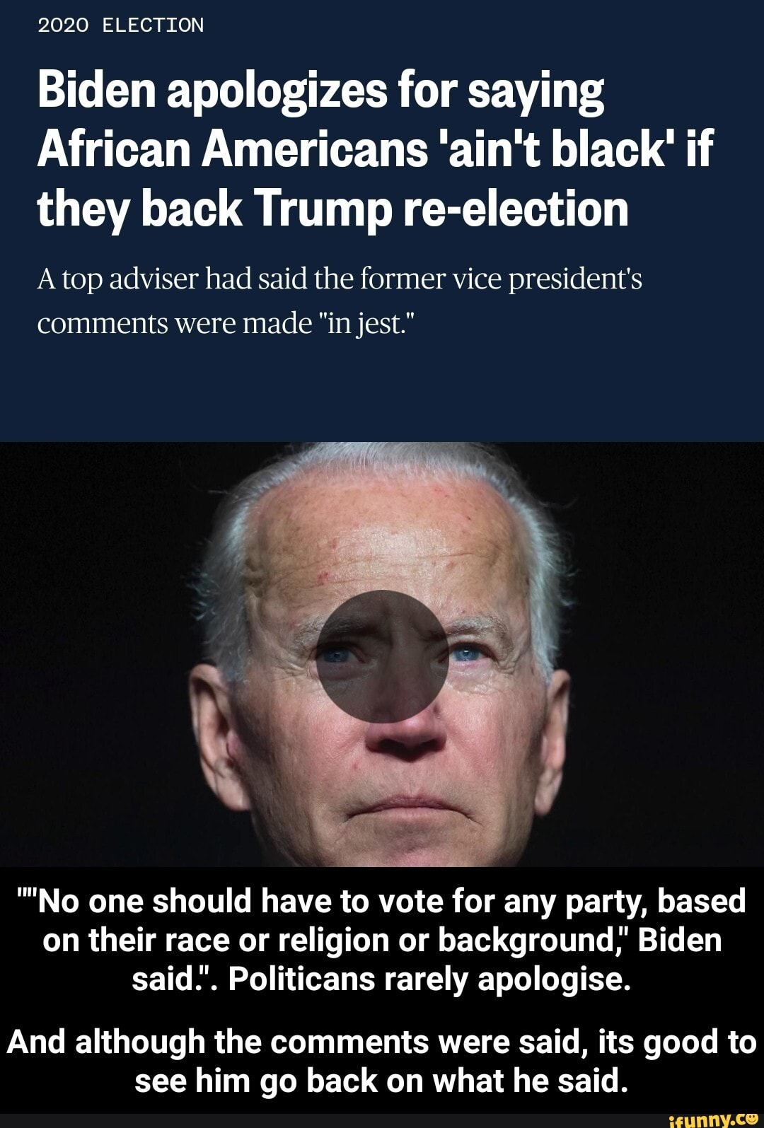 Biden Apologizes For Saying African Americans Aint Black If They