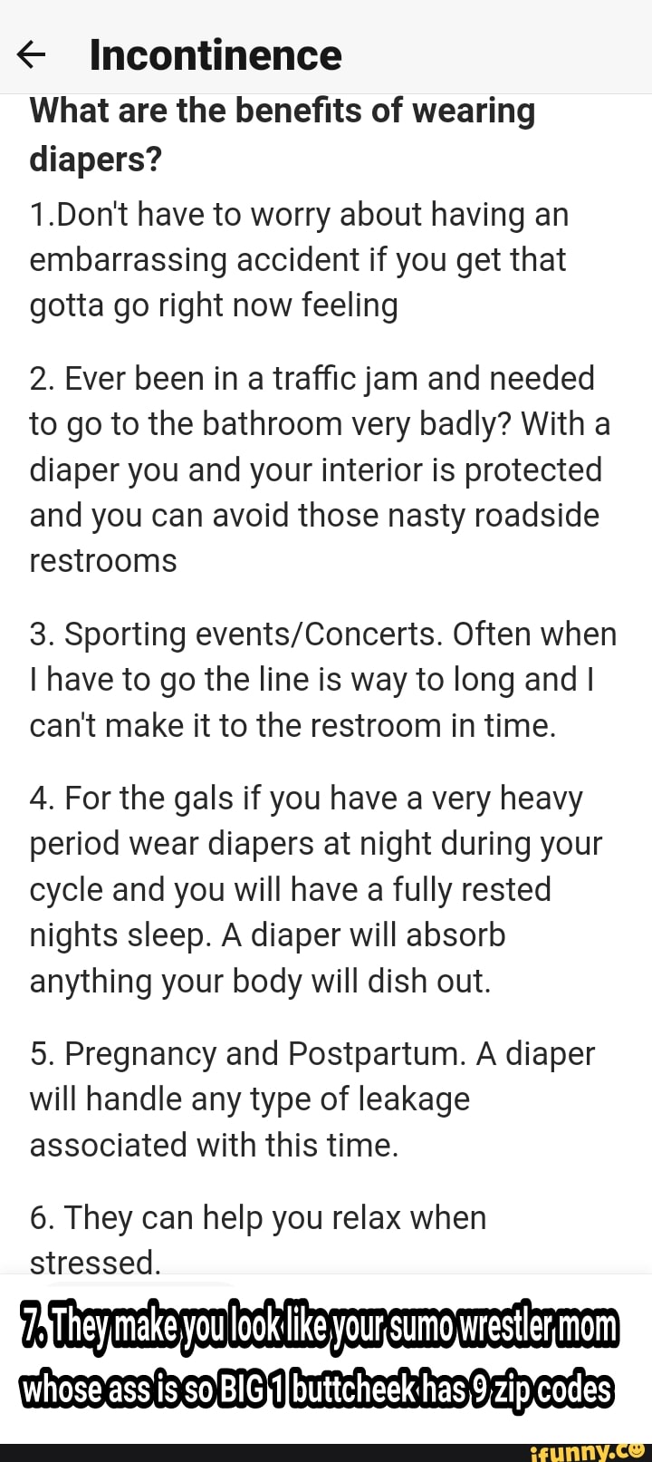 Incontinence What are the benefits of wearing diapers? 1.Don't have to