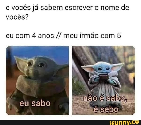 e vocês já sabem escrever o nome de vocês?
eu com 4 anos meu irmão com 5
eu sabo e sebo