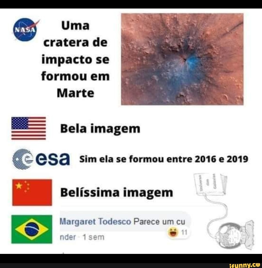 Uma
cratera de
impacto se
formou em
Marte
Bela imagem
ESA Sim eia se formou entre 2016 e 2019
Belíssima imagem
Margaret Todesco Parece um cu
nder 1sem
44
