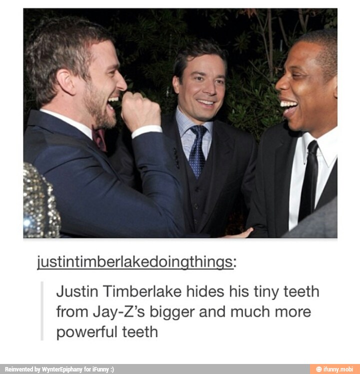 justintimberlakedoingthings:
Justin Timberlake hides his tiny teeth
from Jay-Z's bigger and much more
powerful teeth