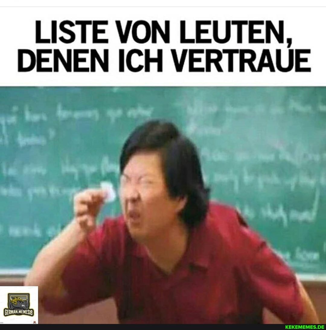 LISTE VON LEUTEN,
DENEN ICH VERTRAUE