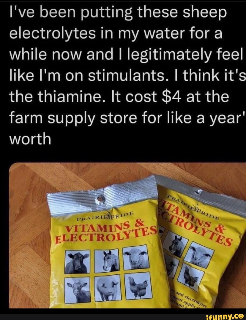 I've been putting these sheep electrolytes in my water for a while now