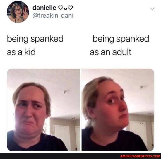 Danielle @freakin_dani being spanked being spanked as kid as an adult ...