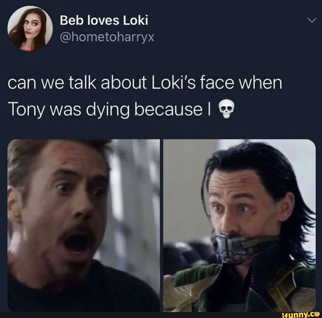 Beb loves Loki
@hometoharryx can we talk about Loki's face when
Tony was dying because I
