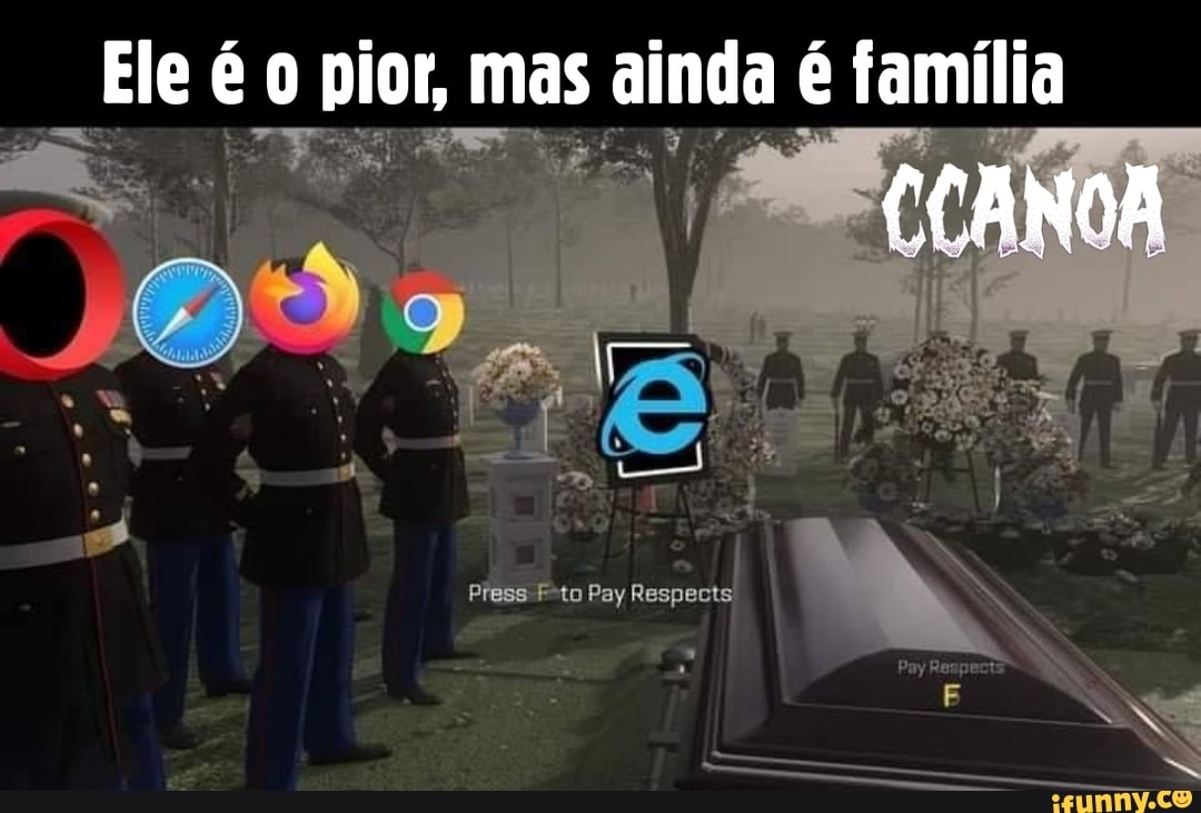 Ele é pior, mas ainda é família
CCANOA