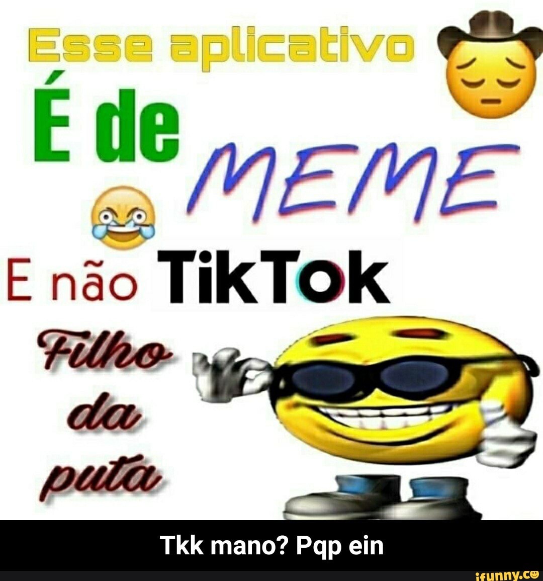 di
não
Tkk mano? Pgp ein - Tkk mano? Pqp ein