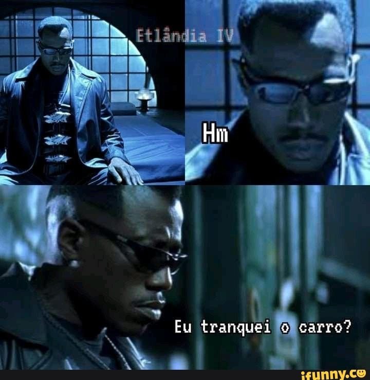Eu tranquei carro?
To aa À