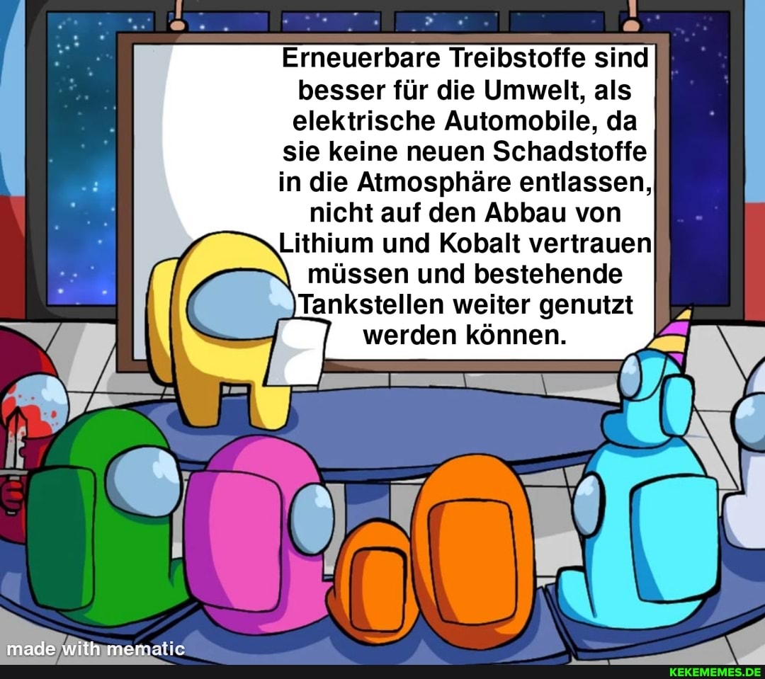 mana vrrth r
Erneuerbare Treibstoffe sind besser für die Umwelt, als elektrische Automobile, da
sie keine neuen Schadstoffe
in die Atmosphäre entlassen, nicht auf den Abbau von
Lithium und Kobalt vertrauen müssen und bestehende
Tankstellen weiter genutzt werden können.