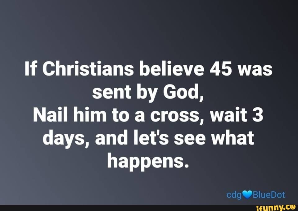 Christians believe. Christie - if only.