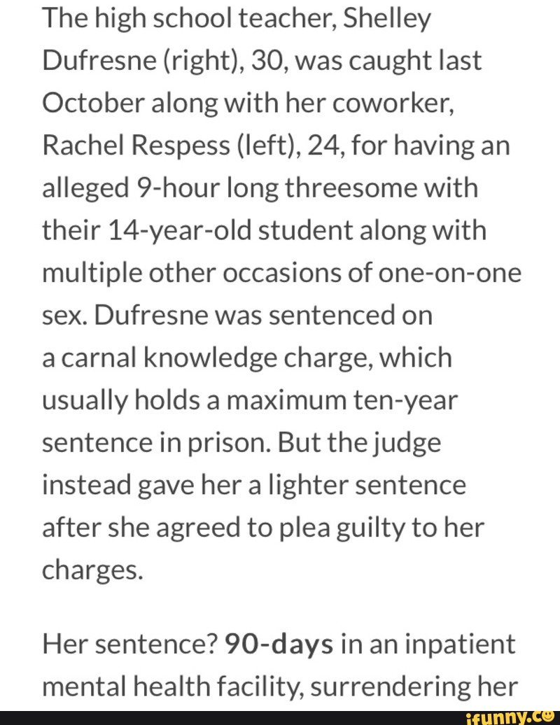 The high school teacher, Shelley Dufresne (right), 30, was caught last