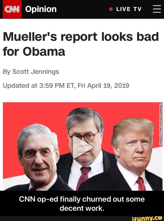 Mueller's Report Looks Bad For Obama By Scott Jennings Updated At 3:59 ...