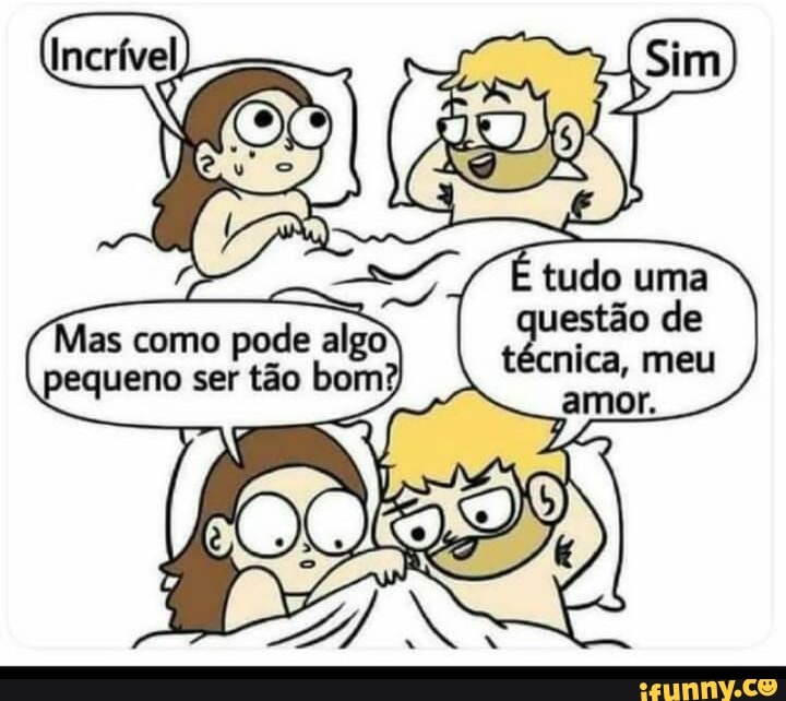 tudo uma
estão de
Mas como pode algo nica, meu
pequeno ser tão bom