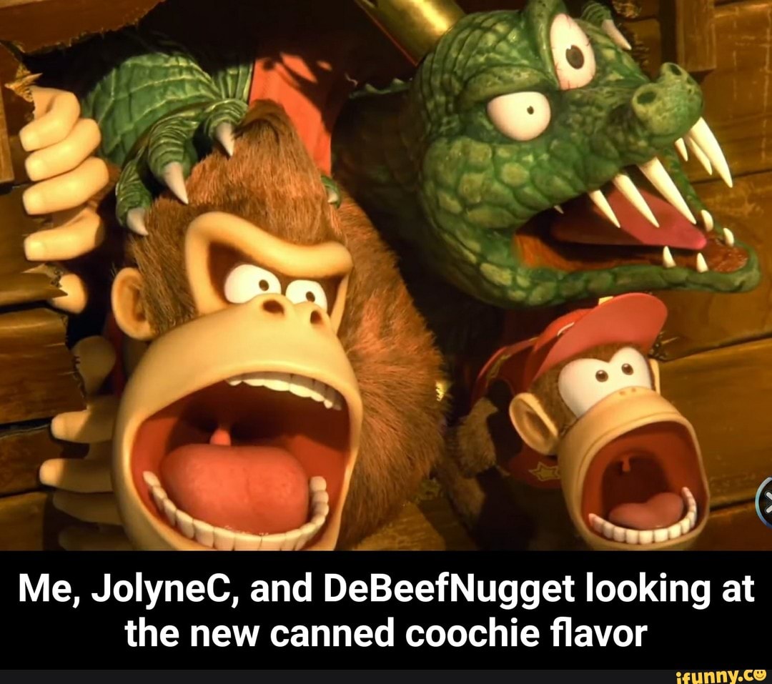 The new canned coochie ﬂavor - Me, JolyneC, and DeBeefNugget looking at ...