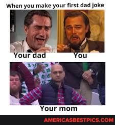 'When you make your first dad joke