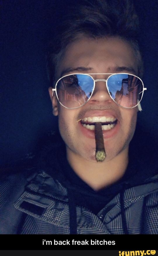 i'm back freak bitches - i'm back freak bitches