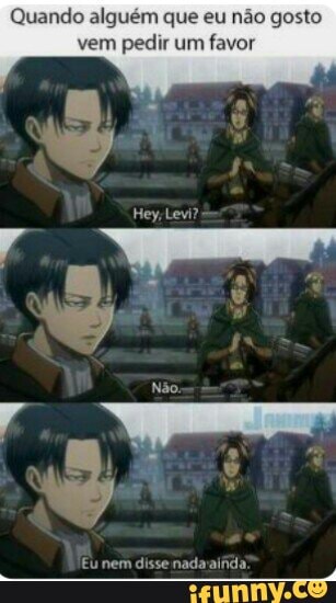 Quando alguém que eu não gosto vem pedir um favor