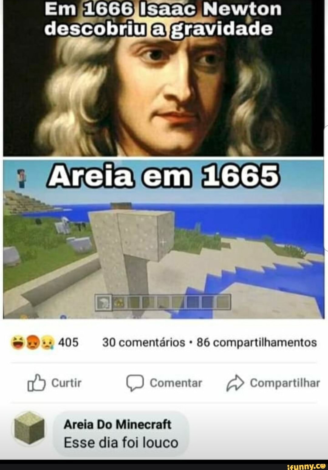 Em 1666 isaac Newton
o DD. 405 30 comentários 86 compartilhamentos
na) Curtir
6 Comentar
a Compartilhar
PIER Date e- bis
Esse dia foi louco