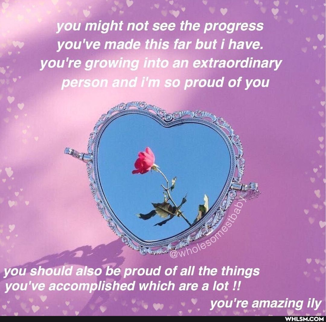 you might not see the progress you've made this far but i have.
you're growing into an extraordinary person and i'm so proud of you
you should also be proud of all the things you've accomplished which are a lot
you're amazing ily