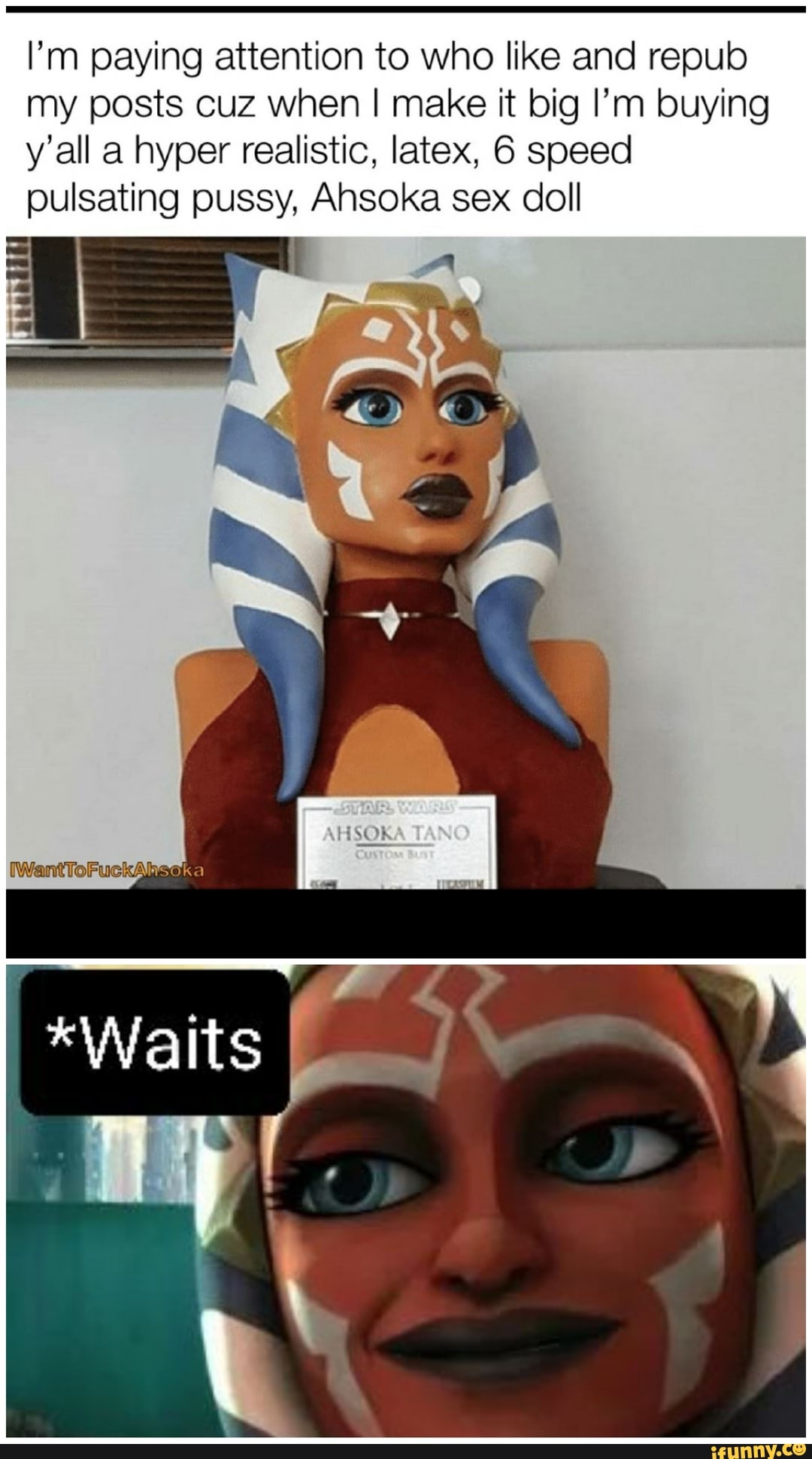 ahsoka sex doll I'm paying attention to who like and repub my posts cuz when I make it big  I'm buying y'all a hyper realistic, latex, 6 speed pulsating pussy, Ahsoka  sex doll *Waits -