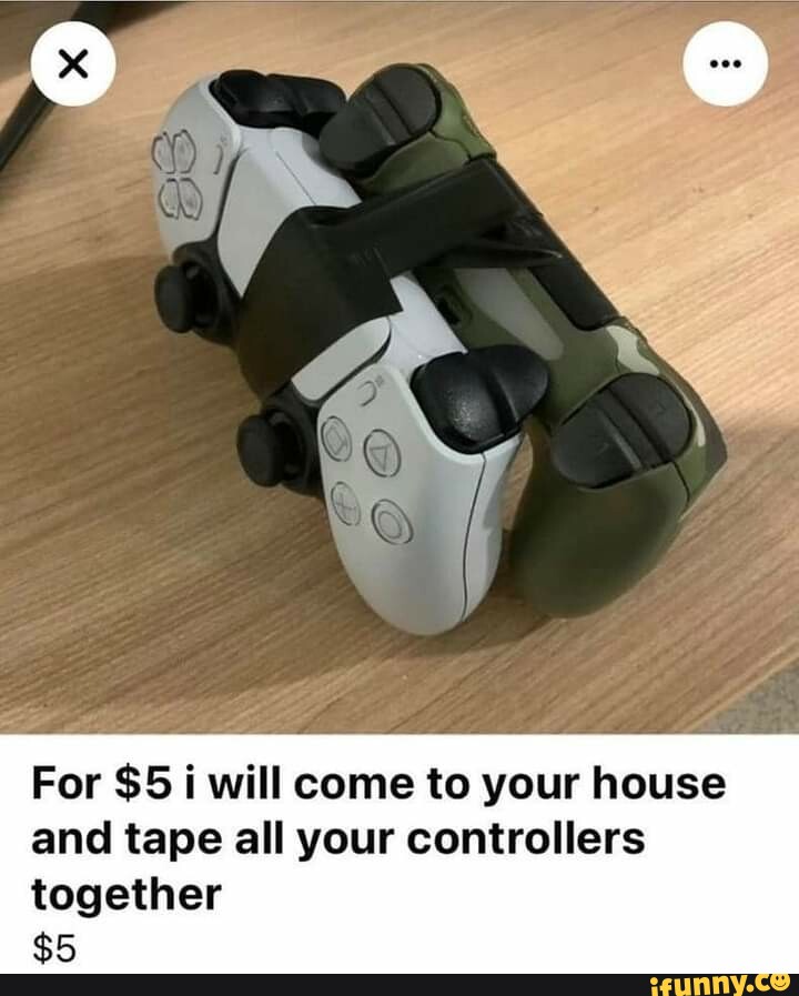 for-ss-i-will-come-to-your-house-and-tape-all-your-controllers-together