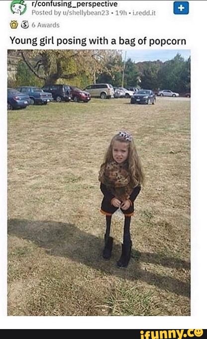 r/contusing. perspective
Posted by u/shellybean23 iredd.it
Young girl posing with a bag of popcorn
rir