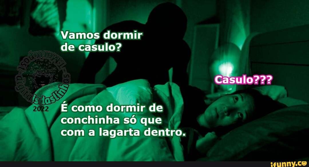 Dormi De Conchinha Para Os Fraco Os Fortes Dormem De Casulo Vamos