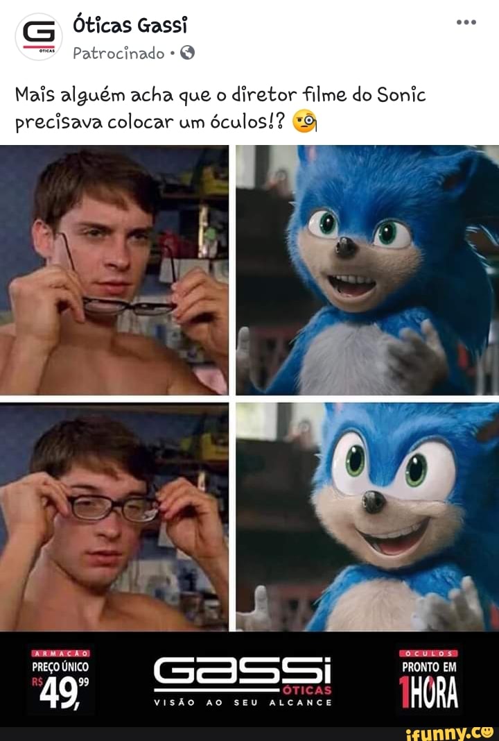 Mais alguém acha que o
diretor filme do Sonic
precisava colocar um