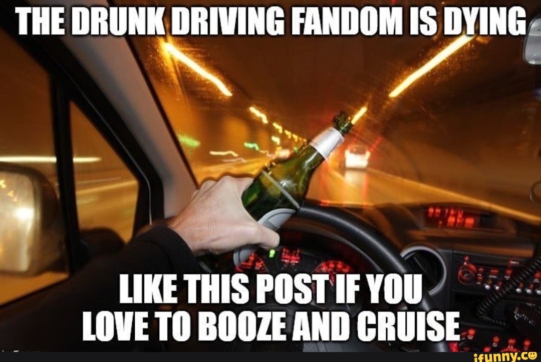 THE DRUNK DRIVING FANDOM IS DYING "ar MES LIKE THIS POST IF you 4 Siri...