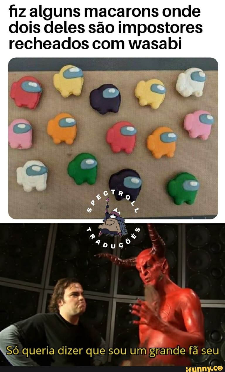 fiz alguns macarons onde dois deles são impostores recheados com wasabi
pa
*Só queria dizer que sou um grande fã seu