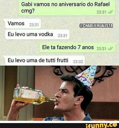 Vamos
23: (OCHARLIEREALISTAY
Eu levo uma vodka
23:35
Ele ta fazendo 7 anos 93-3; 7
Eu levo uma de tutti frutti