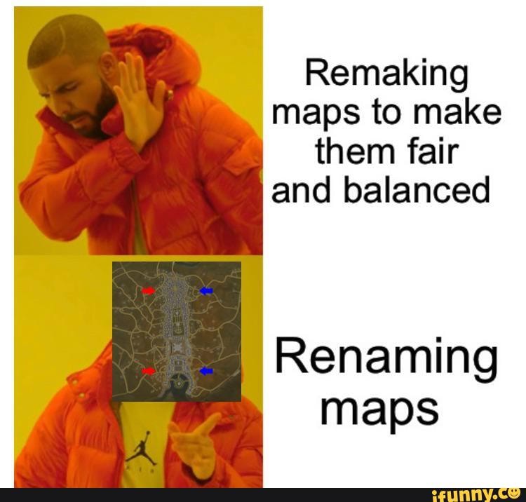 Remaking maps to make them fair and balanced
Renaming maps