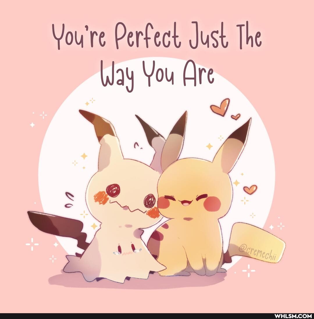 Vou're Perfect Just The
Way You Are