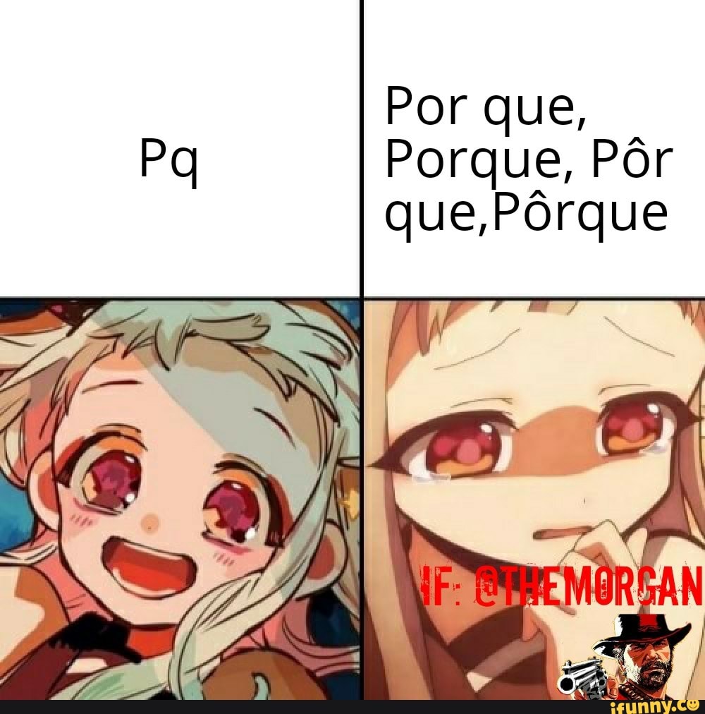 Por que,
Porque, Pôr que